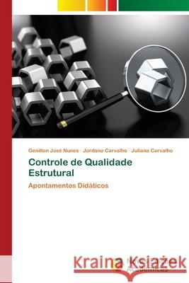 Controle de Qualidade Estrutural Genilton Jos Nunes Jordano Carvalho Juliana Carvalho 9786203466591