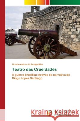 Teatro das Crueldades Úrsula Andréa de Araújo Silva 9786203466607