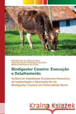 Biodigestor Caseiro: Execução e Detalhamento de Oliveira Silva, Wandenúsia 9786203466744