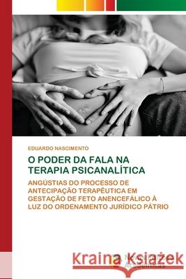 O Poder Da Fala Na Terapia Psicanalítica Nascimento, Eduardo 9786203466751