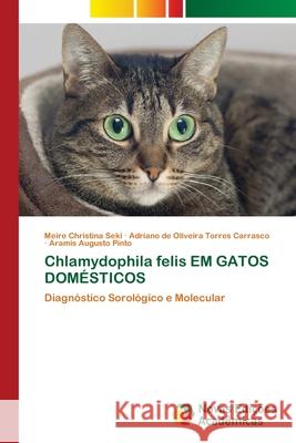 Chlamydophila felis EM GATOS DOMÉSTICOS Christina Seki, Meire 9786203466799