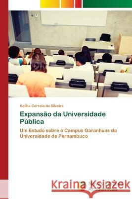 Expansão da Universidade Pública Correia Da Silveira, Keilha 9786203466911