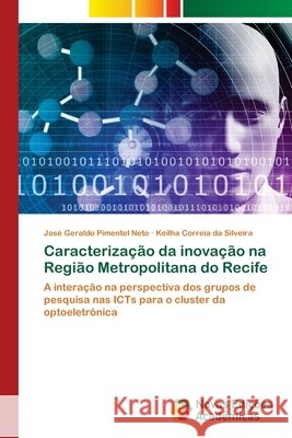 Caracterização da inovação na Região Metropolitana do Recife Pimentel Neto, José Geraldo 9786203467130 Novas Edicoes Academicas
