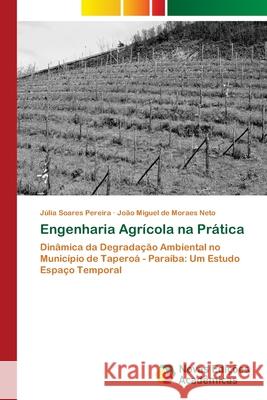 Engenharia Agrícola na Prática Pereira, Júlia Soares 9786203467352 Novas Edicoes Academicas