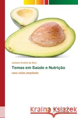 Temas em Saúde e Nutrição Janilson Avelino Da Silva 9786203467451 Novas Edicoes Academicas