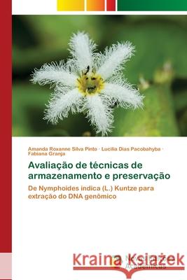 Avaliação de técnicas de armazenamento e preservação Pinto, Amanda Roxanne Silva 9786203467482