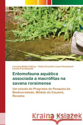 Entomofauna aquática associada a macrófitas na savana roraimense Feitoza, Lorrane Malta 9786203467888