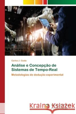 Análise e Concepção de Sistemas de Tempo-Real Costa, Carlos J. 9786203469073