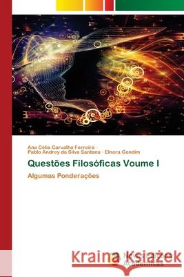 Questões Filosóficas Voume I Ferreira, Ana Célia Carvalho 9786203469165