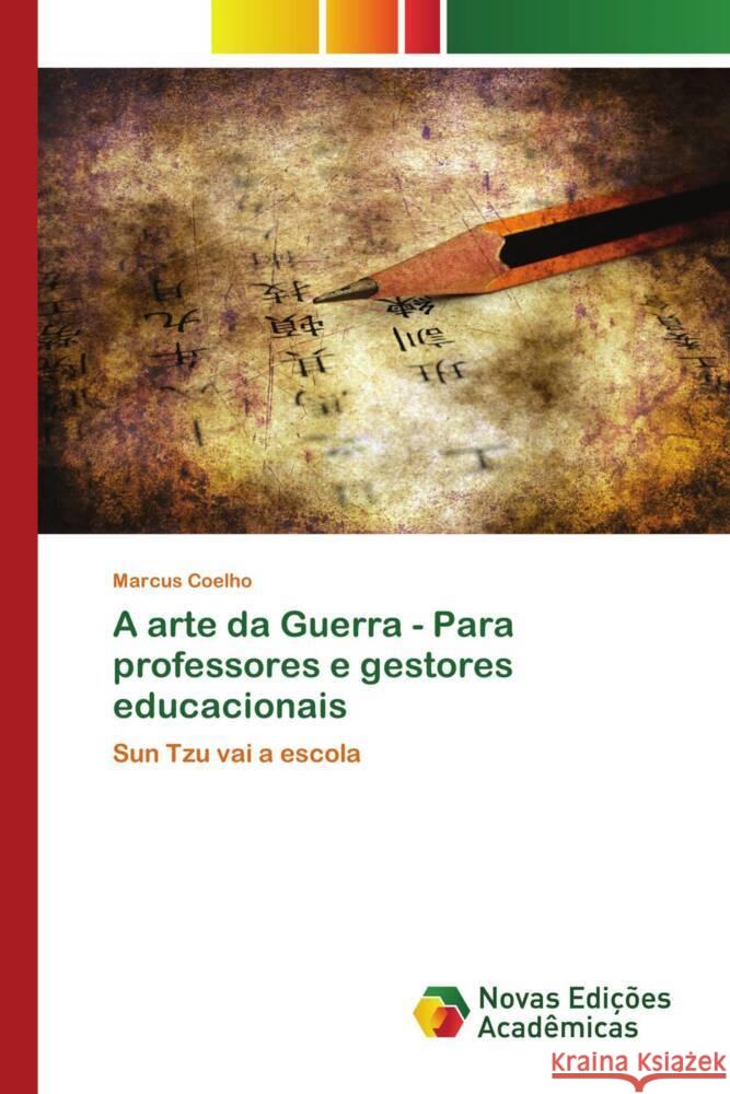 A arte da Guerra - Para professores e gestores educacionais Coelho, Marcus 9786203469301