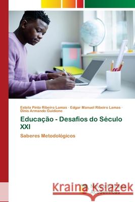 Educação - Desafios do Século XXI Lamas, Estela Pinto Ribeiro 9786203469424 Novas Edicoes Academicas