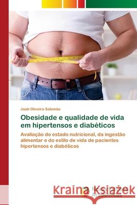 Obesidade e qualidade de vida em hipertensos e diabéticos Salomão, Joab Oliveira 9786203469783 Novas Edicoes Academicas