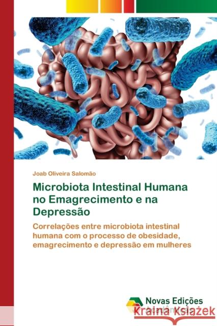 Microbiota Intestinal Humana no Emagrecimento e na Depressão Salomão, Joab Oliveira 9786203469844 Novas Edicoes Academicas