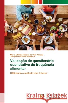 Validação de questionário quantitativo de frequência alimentar Ribeiro Do Vale Almada, Maria Olímpia 9786203469967 Novas Edicoes Academicas