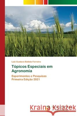 Tópicos Especiais em Agronomia Batista Ferreira, Luiz Gustavo 9786203470017 Novas Edicoes Academicas