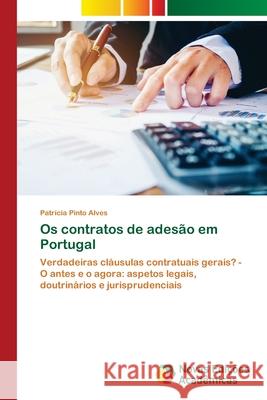 Os contratos de adesão em Portugal Pinto Alves, Patrícia 9786203470116 Novas Edicoes Academicas