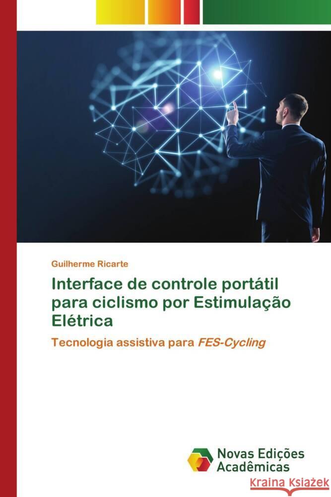 Interface de controle portátil para ciclismo por Estimulação Elétrica Ricarte, Guilherme 9786203470154