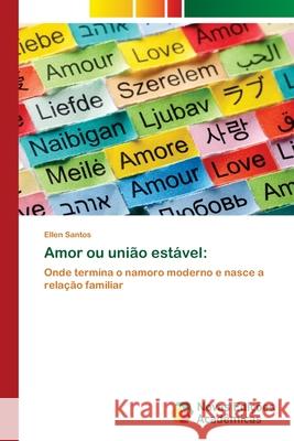 Amor ou união estável Santos, Ellen 9786203470543 Novas Edicoes Academicas