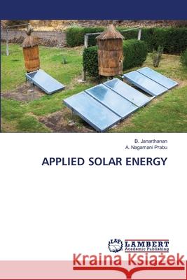 Applied Solar Energy B. Janarthanan A. Nagaman 9786203470666