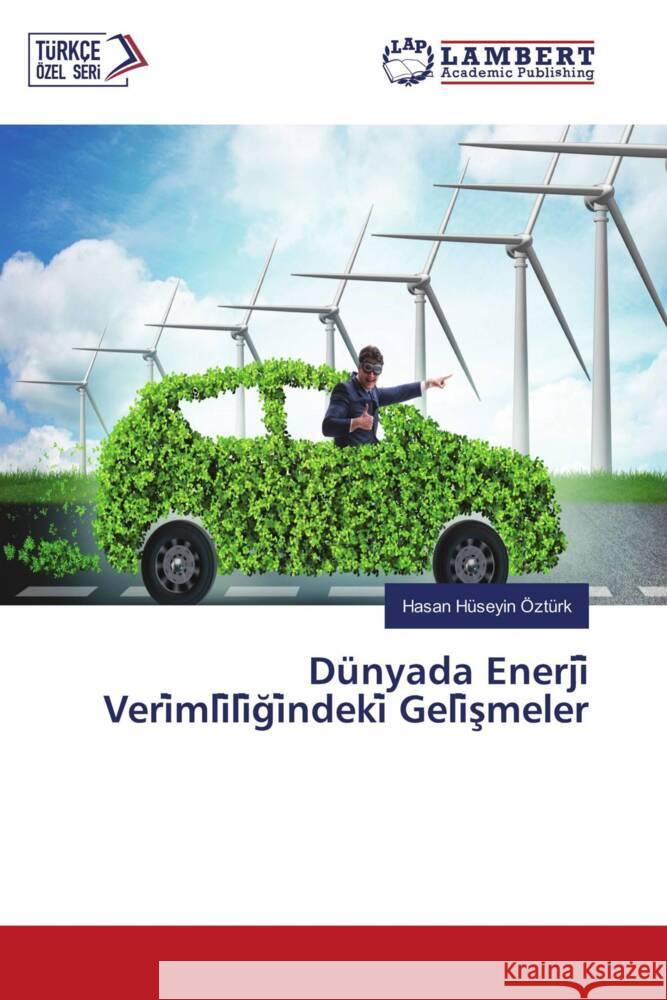 Dünyada Enerji  Veri mli li gi ndeki  Geli smeler Ozturk, Hasan Huseyin 9786203470826