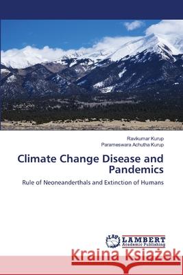 Climate Change Disease and Pandemics Ravikumar Kurup Parameswara Achuth 9786203472332 LAP Lambert Academic Publishing