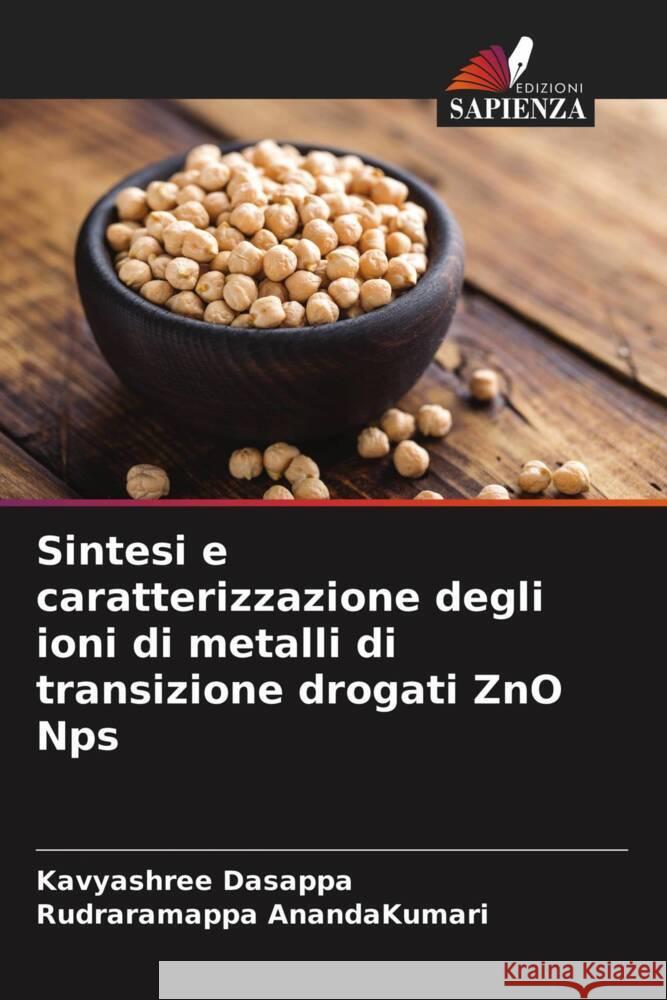 Sintesi e caratterizzazione degli ioni di metalli di transizione drogati ZnO Nps Dasappa, Kavyashree, AnandaKumari, Rudraramappa 9786203473438