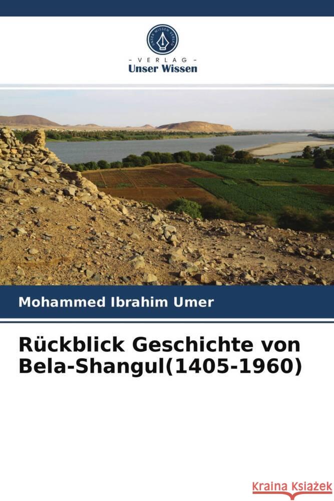 Rückblick Geschichte von Bela-Shangul(1405-1960) Umer, Mohammed Ibrahim 9786203473940