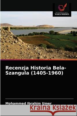 Recenzja Historia Bela-Szangula (1405-1960) Mohammed Ibrahim Umer 9786203473995