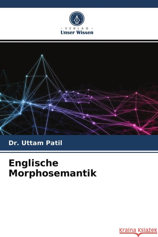 Englische Morphosemantik Patil, Dr. Uttam 9786203474022