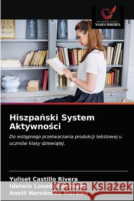 Hiszpański System Aktywności Yuliset Castillo Rivera, Idelmis Losada Clemente, Anett Hernández Morales 9786203477023