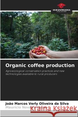 Organic coffee production Jo Verl Maur 9786203477306 Our Knowledge Publishing