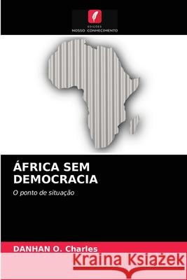 África Sem Democracia Danhan O Charles 9786203477559 Edicoes Nosso Conhecimento