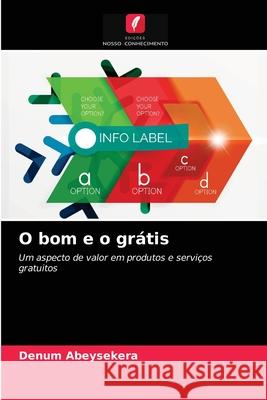 O bom e o grátis Denum Abeysekera 9786203477955