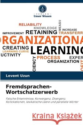 Fremdsprachen-Wortschatzerwerb Levent Uzun 9786203478235