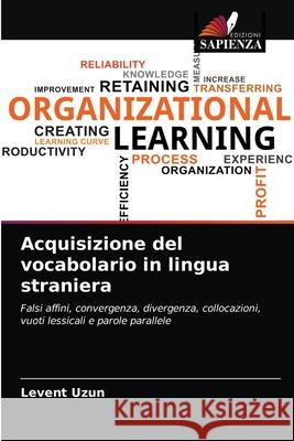 Acquisizione del vocabolario in lingua straniera Levent Uzun 9786203478280 Edizioni Sapienza