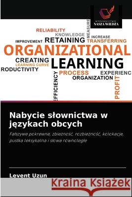 Nabycie slownictwa w językach obcych Uzun, Levent 9786203478303 Wydawnictwo Nasza Wiedza