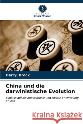 China und die darwinistische Evolution Darryl Brock 9786203479256 Verlag Unser Wissen