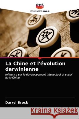 La Chine et l'évolution darwinienne Darryl Brock 9786203479270 Editions Notre Savoir