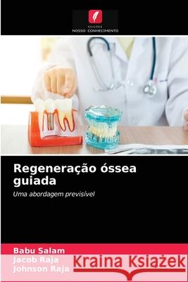 Regeneração óssea guiada Babu Salam, Jacob Raja, Johnson Raja 9786203481037