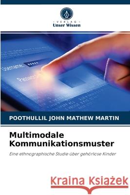 Multimodale Kommunikationsmuster Poothullil John Mathew Martin 9786203481396