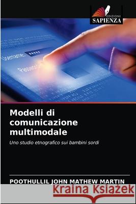 Modelli di comunicazione multimodale Poothullil John Mathe 9786203481426 Edizioni Sapienza