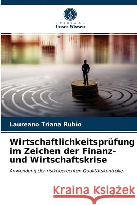 Wirtschaftlichkeitsprüfung im Zeichen der Finanz- und Wirtschaftskrise Laureano Triana Rubio 9786203482386