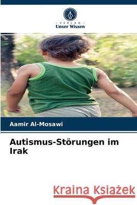 Autismus-Störungen im Irak Aamir Al-Mosawi 9786203482676