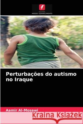 Perturbações do autismo no Iraque Aamir Al-Mosawi 9786203482720