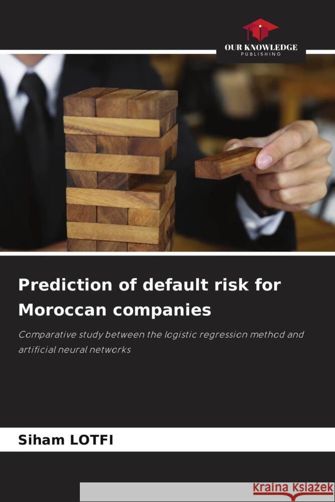 Prediction of default risk for Moroccan companies LOTFI, Siham 9786203483338