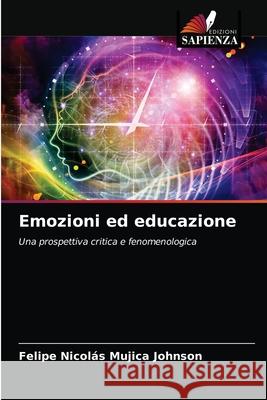 Emozioni ed educazione Felipe Nicol Mujic 9786203484687