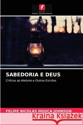 Sabedoria E Deus Felipe Nicolás Mujica Johnson 9786203484960