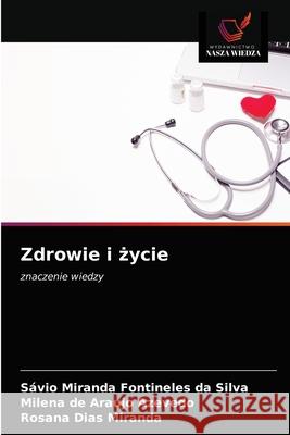 Zdrowie i życie Miranda Fontineles Da Silva, Sávio 9786203485271 Wydawnictwo Nasza Wiedza