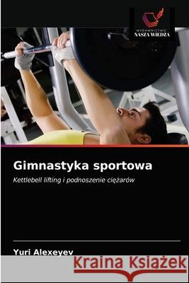 Gimnastyka sportowa Yuri Alexeyev 9786203486636 Wydawnictwo Nasza Wiedza