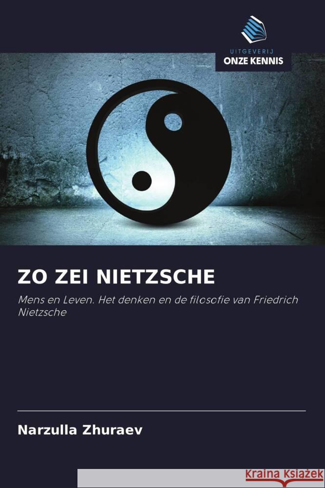 ZO ZEI NIETZSCHE Zhuraev, Narzulla 9786203488180 Uitgeverij Onze Kennis